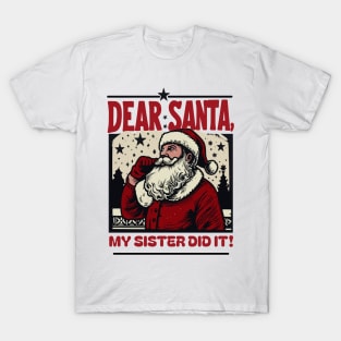 Dear Santa…My Sister Did It: Vintage Santa Art Design T-Shirt